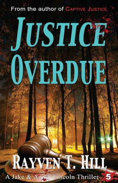 Cover for Rayven T. Hill · Justice Overdue: a Private Investigator Mystery Series (A Jake &amp; Annie Lincoln Thriller) (Volume 5) (Paperback Book) (2014)