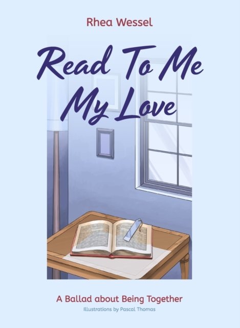 Cover for Rhea Wessel · Read to Me My Love: A Ballad about Being Together - My Love (Hardcover Book) [2nd Read to Me My Love edition] (2019)