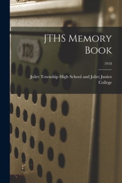 Cover for Joliet Township High School and Jolie · JTHS Memory Book; 1918 (Paperback Book) (2021)