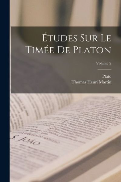 Cover for Plato · Études Sur le Timée de Platon; Volume 2 (Bog) (2022)