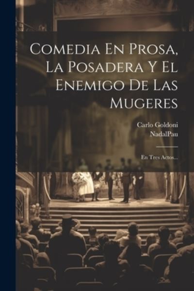 Cover for Carlo Goldoni · Comedia en Prosa, la Posadera y el Enemigo de Las Mugeres (Bog) (2023)