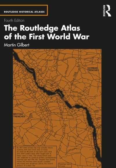 Cover for Martin Gilbert · The Routledge Atlas of the First World War - Routledge Historical Atlases (Hardcover Book) (2023)
