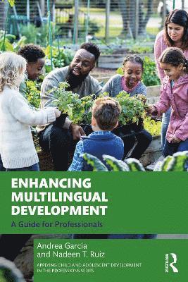 Cover for Ruiz, Nadeen T. (California State University Sacramento) · Enhancing Multilingual Development: A Guide for Professionals - Applying Child and Adolescent Development in the Professions Series (Paperback Book) (2025)