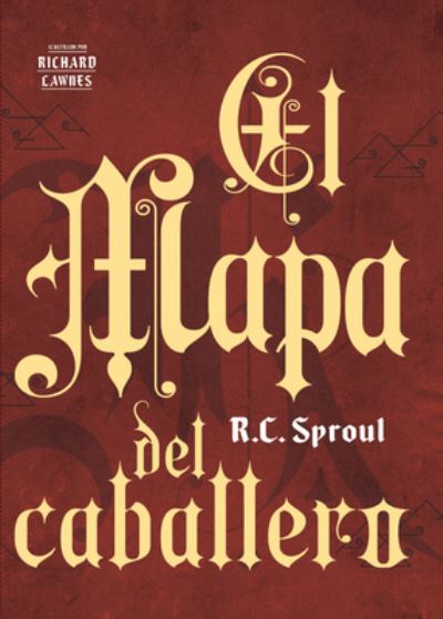 Cover for R. C. Sproul · El mapa del caballero (Hardcover Book) (2022)