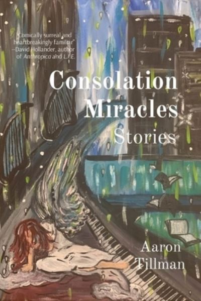 Cover for Aaron Tillman · Consolation Miracles (Book) (2022)