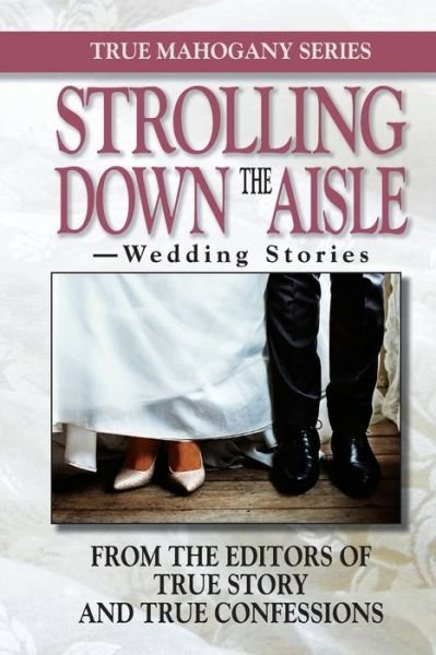 Cover for Editors of True Story and True Confessio · Strolling Down The Aisle (Pocketbok) (2019)