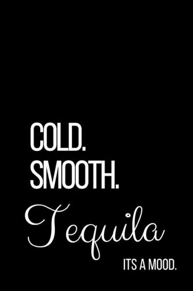 Cold Smooth Tequila - Squarington Park Press - Livres - Independently Published - 9781093299540 - 9 avril 2019