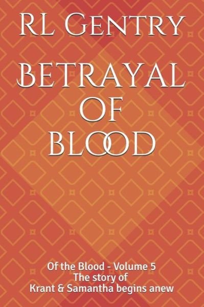 Betrayal of blood - Rl Gentry - Bøker - Independently Published - 9781097978540 - 12. mai 2019
