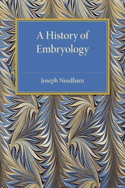 Cover for Joseph Needham · A History of Embryology (Taschenbuch) (2015)