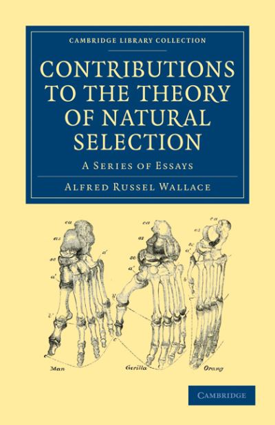 Cover for Alfred Russel Wallace · Contributions to the Theory of Natural Selection: A Series of Essays - Cambridge Library Collection - Darwin, Evolution and Genetics (Paperback Book) [2 Revised edition] (2009)