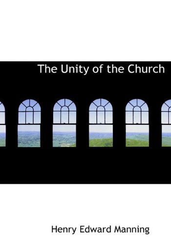 Cover for Henry Edward Manning · The Unity of the Church (Hardcover Book) (2009)