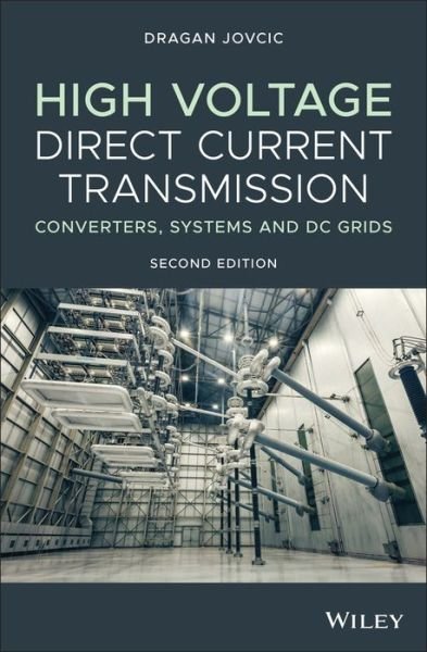 Cover for Dragan Jovcic · High Voltage Direct Current Transmission: Converters, Systems and DC Grids (Hardcover Book) (2019)