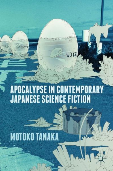 Cover for M. Tanaka · Apocalypse in Contemporary Japanese Science Fiction (Hardcover Book) (2014)