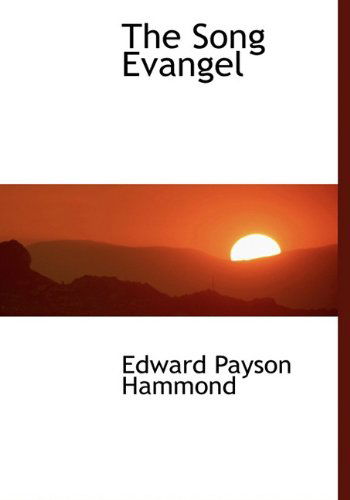 Cover for Edward Payson Hammond · The Song Evangel (Hardcover Book) (2010)