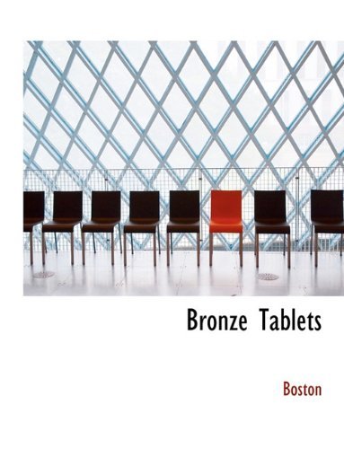 Bronze Tablets - Boston - Bøger - BiblioLife - 9781140128540 - 6. april 2010