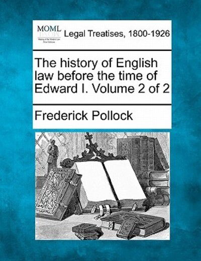 Cover for Frederick Pollock · The History of English Law Before the Time of Edward I. Volume 2 of 2 (Pocketbok) (2010)