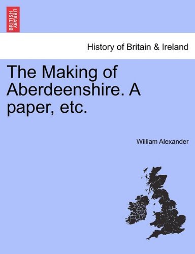 Cover for William Alexander · The Making of Aberdeenshire. a Paper, Etc. (Paperback Bog) (2011)