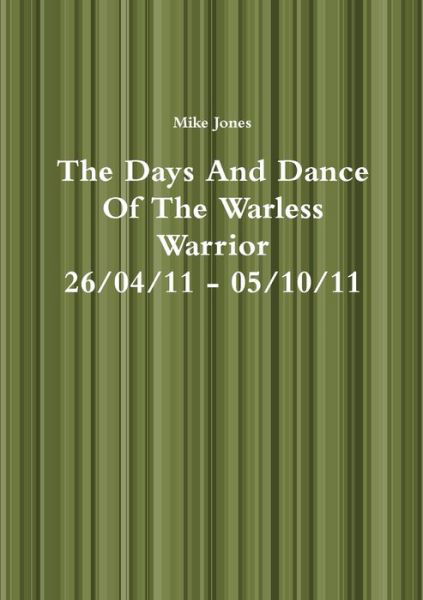 Cover for Mike Jones · Days and Dance of the Warless Warrior (Bok) (2012)