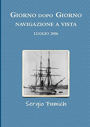 Cover for Sergio Fumich · Giorno Dopo Giorno. Navigazione a Vista. Luglio 2006 (Taschenbuch) [Italian edition] (2012)