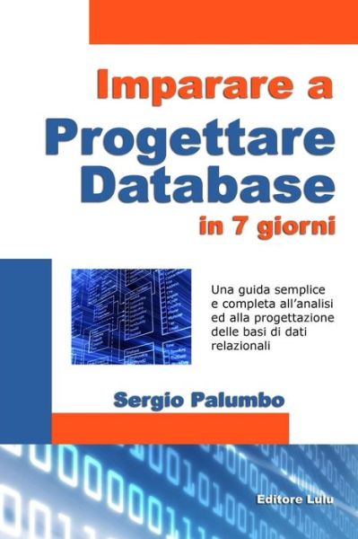 Cover for Sergio Palumbo · Imparare a Progettare Database in 7 Giorni (Taschenbuch) [Italian edition] (2013)