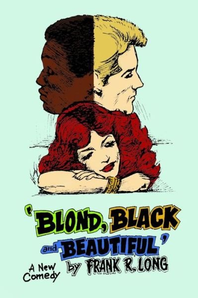 Cover for Frank R Long · Blond, Black and Beautiful (Paperback Book) (2014)