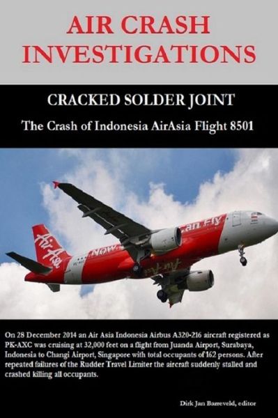 Cover for Dirk Barreveld · Air Crash Investigations - Cracked Solder Joint - the Crash of Indonesia Airasia Flight 8501 (Paperback Book) (2016)