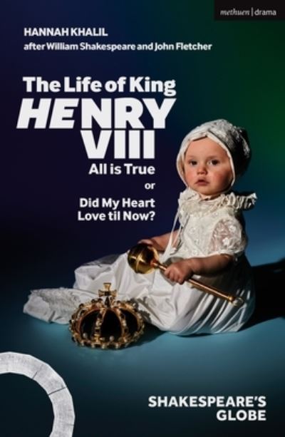 Cover for Hannah Khalil · The Life of King Henry VIII: All is True - Modern Plays (Taschenbuch) (2022)