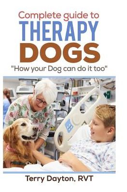 Cover for Terry Dayton · Complete Guide to Therapy Dogs (Paperback Book) (2016)