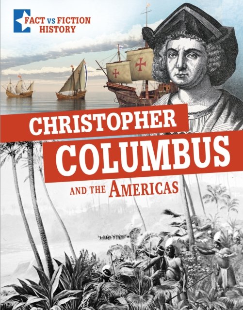 Cover for Peter Mavrikis · Christopher Columbus and the Americas: Separating Fact From Fiction - Fact vs Fiction History (Taschenbuch) (2023)