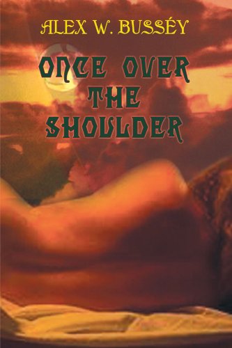 Once over the Shoulder - Alex W. Bussey - Bücher - AuthorHouse - 9781403302540 - 7. Juni 2002