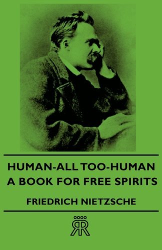 Cover for Friedrich Nietzsche · Human - All-Too-Human - A Book For Free Spirits (Taschenbuch) (2007)