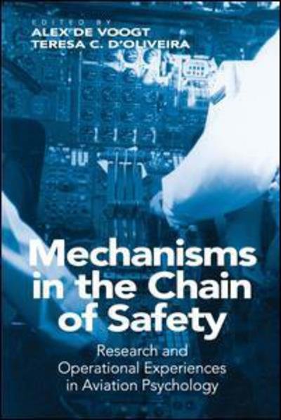 Mechanisms in the Chain of Safety: Research and Operational Experiences in Aviation Psychology - Teresa C. D'Oliveira - Livros - Taylor & Francis Ltd - 9781409412540 - 28 de dezembro de 2011
