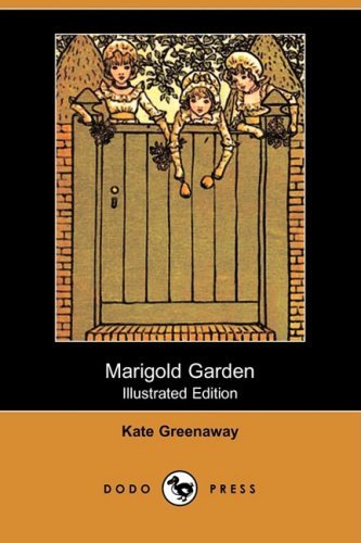 Cover for Kate Greenaway · Marigold Garden (Illustrated Edition) (Dodo Press) (Paperback Bog) [Illustrated edition] (2009)