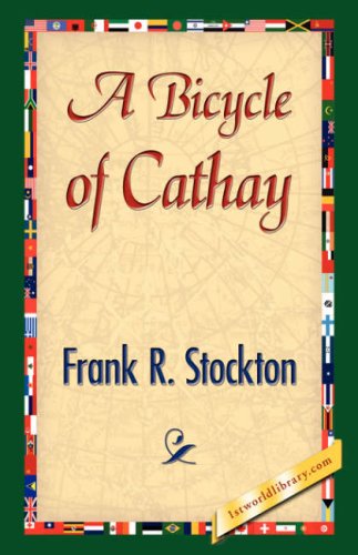 Cover for Frank R. Stockton · A Bicycle of Cathay (Inbunden Bok) (2007)