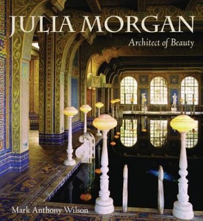 Cover for Mark Wilson · Julia Morgan: Architect of Beauty (Paperback Book) (2012)