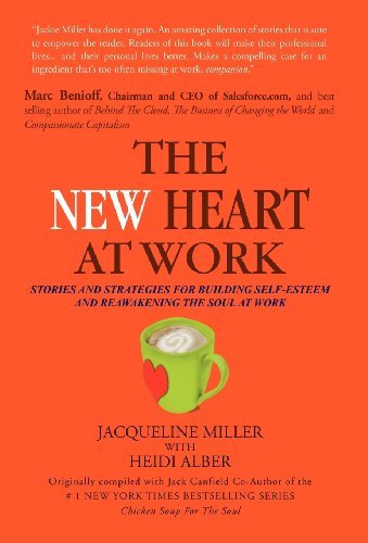 Cover for Jack Canfield · The New Heart at Work: Stories and Strategies for Building Self-esteem and Reawakening the Soul at Work (Innbunden bok) (2012)