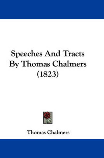 Cover for Thomas Chalmers · Speeches and Tracts by Thomas Chalmers (1823) (Paperback Book) (2009)