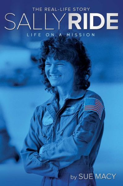 Cover for Sue Macy · Sally Ride: Life on a Mission (Hardcover Book) (2014)