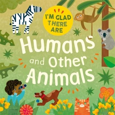 Cover for Tracey Turner · I'm Glad There Are: Humans and Other Animals - I'm Glad There Are (Hardcover Book) (2022)