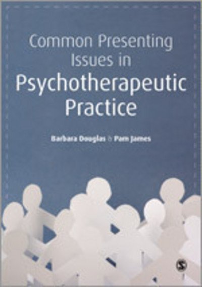 Barbara Douglas · Common Presenting Issues in Psychotherapeutic Practice (Paperback Book) (2013)