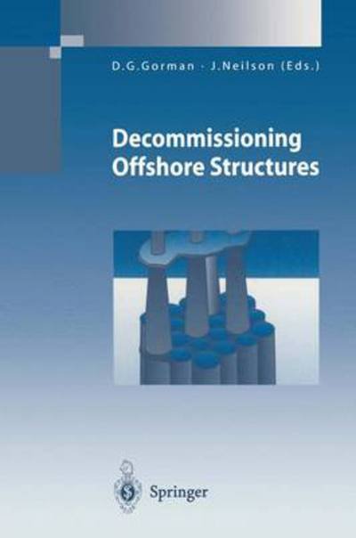 Cover for D G Gorman · Decommissioning Offshore Structures - Environmental Engineering (Pocketbok) [Softcover reprint of the original 1st ed. 1998 edition] (2011)