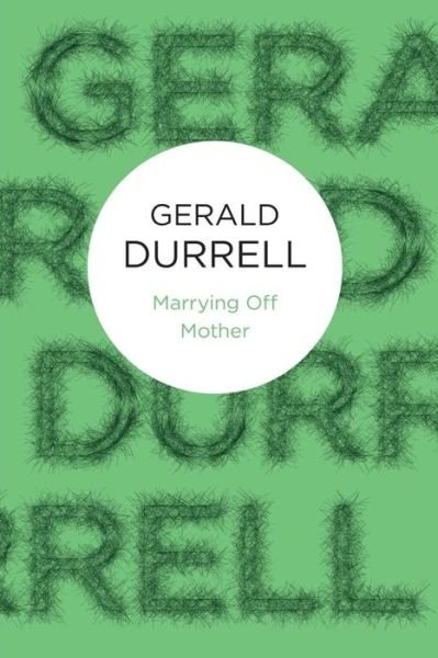 Marrying Off Mother and Other Stories - Pan Heritage Classics - Gerald Durrell - Boeken - Pan Macmillan - 9781447214540 - 2 februari 2012
