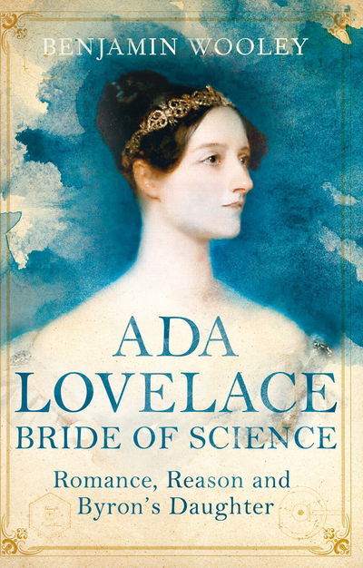 Cover for Benjamin Woolley · Ada Lovelace: Bride of Science: Romance, Reason and Byron's Daughter (Paperback Bog) [Main Market Ed. edition] (2015)