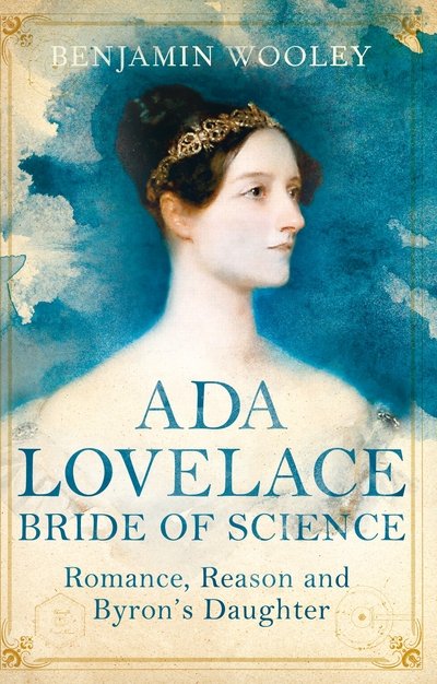 Cover for Benjamin Woolley · Ada Lovelace: Bride of Science: Romance, Reason and Byron's Daughter (Paperback Book) [Main Market Ed. edition] (2015)