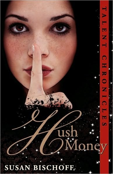 Cover for Susan Bischoff · Hush Money: a Talent Chronicles Novel (Paperback Bog) (2010)