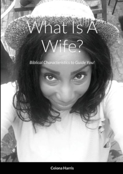 Cover for Ceiona Harris · What Is A Wife? (Taschenbuch) (2022)