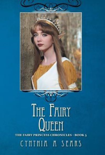 Cover for Cynthia A Sears · The Fairy Queen (Innbunden bok) (2016)