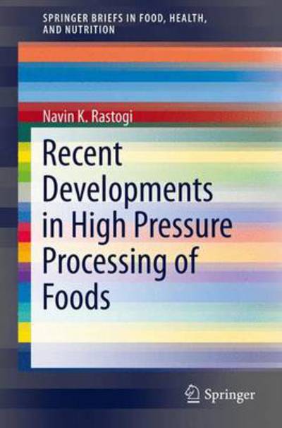 Cover for Navin K. Rastogi · Recent Developments in High Pressure Processing of Foods - Springerbriefs in Food, Health, and Nutrition (Paperback Book) (2013)