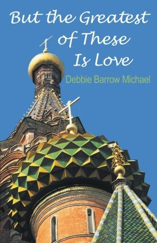 Cover for Debbie Barrow Michael · But the Greatest of These is Love (Paperback Bog) (2012)