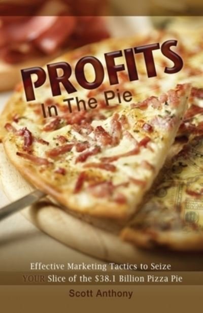 Cover for Scott Anthony · Profits in the Pie (Paperback Book) (2011)